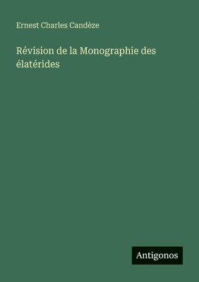 bokomslag Révision de la Monographie des élatérides