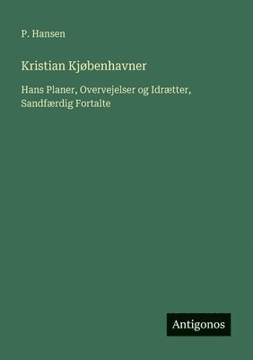 P Hansen - Kristian Kjøbenhavner, Häftad