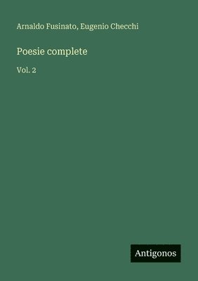 Arnaldo Fusinato, Eugenio Checchi - Poesie complete, Häftad