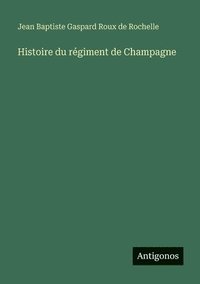 bokomslag Histoire du régiment de Champagne