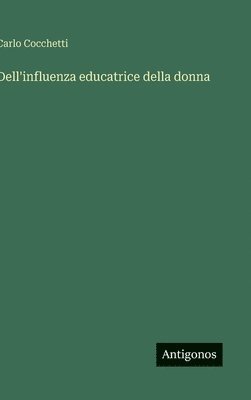 bokomslag Dell'influenza educatrice della donna