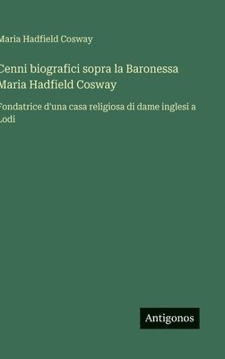 bokomslag Cenni biografici sopra la Baronessa Maria Hadfield Cosway