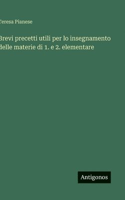 Brevi precetti utili per lo insegnamento delle materie di 1. e 2. elementare