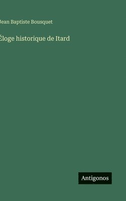 bokomslag Éloge historique de Itard
