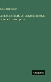 bokomslag Carmen de figuris vel schematibus qua sit aetate conscriptum