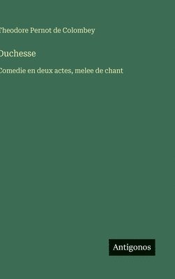 bokomslag Duchesse: Comedie en deux actes, melee de chant