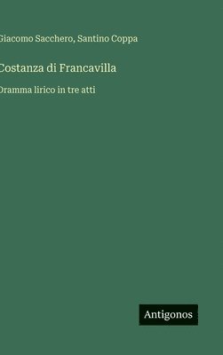 bokomslag Costanza di Francavilla:Dramma lirico in tre atti