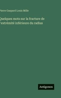 bokomslag Quelques mots sur la fracture de l'extrémité inférieure du radius
