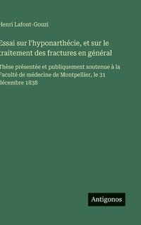 bokomslag Essai sur l'hyponarthécie, et sur le traitement des fractures en général