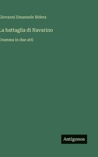 bokomslag La battaglia di Navarino: Dramma in due atti