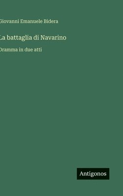 bokomslag La battaglia di Navarino: Dramma in due atti