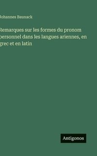 bokomslag Remarques sur les formes du pronom personnel dans les langues ariennes, en grec et en latin