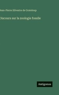 bokomslag Discours sur la zoologie fossile