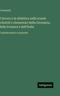 bokomslag lavoro e la didattica nelle scuole infantili e elementari della Germania, della Svizzera e dell'Italia