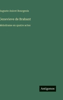 bokomslag Genevieve de Brabant:Melodrame en quatre actes