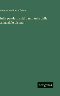 bokomslag Sulla pendenza del campanile della primaziale pisana