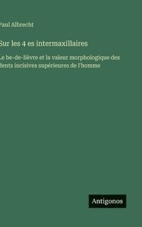 bokomslag Sur les 4 es intermaxillaires