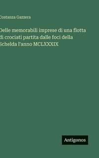 bokomslag Delle memorabili imprese di una flotta di crociati partita dalle foci della Schelda l'anno MCLXXXIX