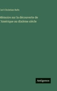 bokomslag Mémoire sur la découverte de l'Amérique au dixième siècle