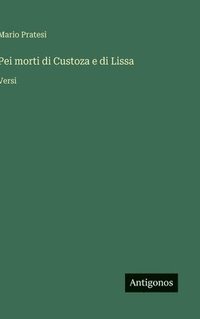bokomslag Pei morti di Custoza e di Lissa