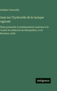 bokomslag Essai sur l'hydrocèle de la tunique vaginale