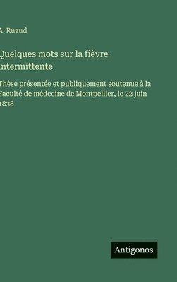 bokomslag Quelques mots sur la fièvre intermittente