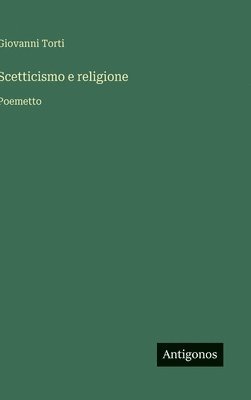 Giovanni Torti - Scetticismo e religione, Inbunden