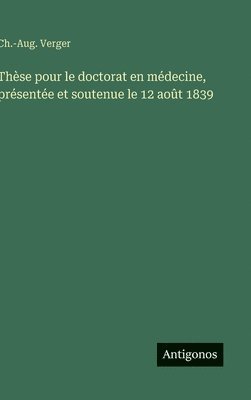 bokomslag Thèse pour le doctorat en médecine, présentée et soutenue le 12 août 1839