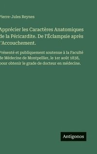 bokomslag Apprécier les Caractères Anatomiques de la Péricardite. De l'Éclampsie après l'Accouchement.