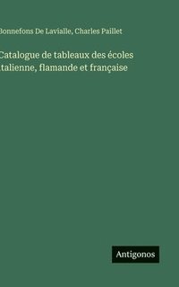 bokomslag Catalogue de tableaux des écoles italienne, flamande et française