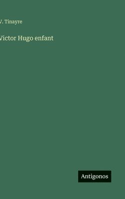 bokomslag Victor Hugo enfant
