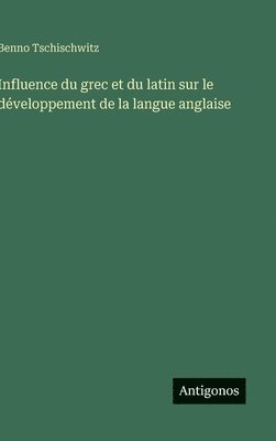 Influence du grec et du latin sur le développement de la langue anglaise