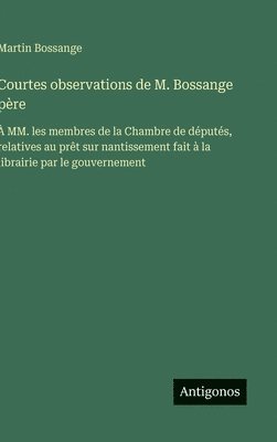 bokomslag Courtes observations de M. Bossange père