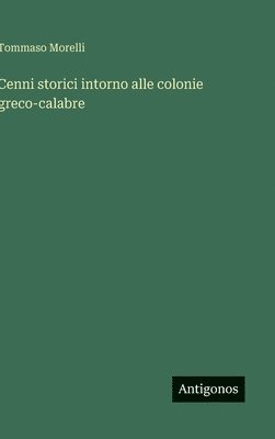 bokomslag Cenni storici intorno alle colonie greco-calabre