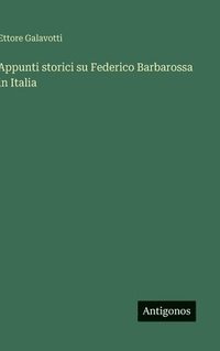 bokomslag Appunti storici su Federico Barbarossa in Italia