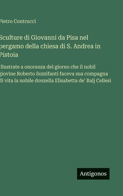 Sculture di Giovanni da Pisa nel pergamo della chiesa di S. Andrea in Pistoia