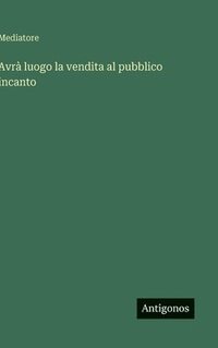 bokomslag Avrà luogo la vendita al pubblico incanto