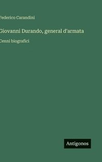 bokomslag Giovanni Durando, general d'armata:Cenni biografici