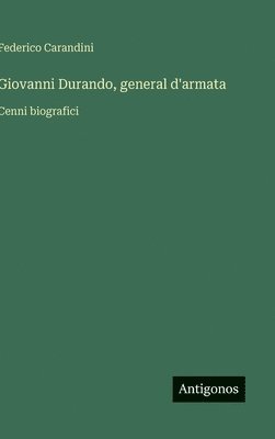 bokomslag Giovanni Durando, general d'armata: Cenni biografici