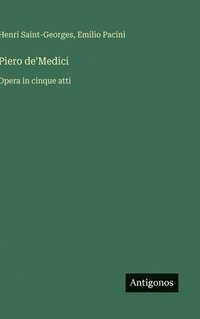 bokomslag Piero de'Medici:Opera in cinque atti
