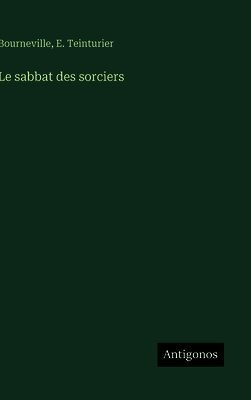 Bourneville, E Teinturier - sabbat des sorciers, Inbunden