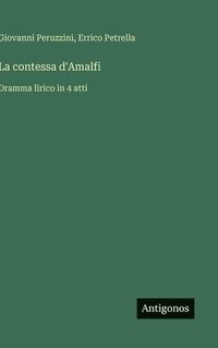 bokomslag La contessa d'Amalfi:Dramma lirico in 4 atti