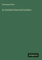 bokomslag De Aristidis Plutarchei fontibus