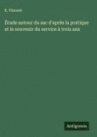 bokomslag Étude autour du sac d'après la pratique et le souvenir du service à trois ans