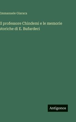 bokomslag Il professore Chindemi e le memorie storiche di E. Bufardeci