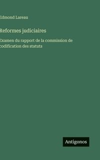 bokomslag Reformes judiciaires: Examen du rapport de la commission de codification des statuts
