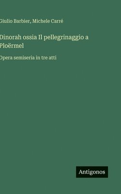 Dinorah ossia Il pellegrinaggio a Ploërmel