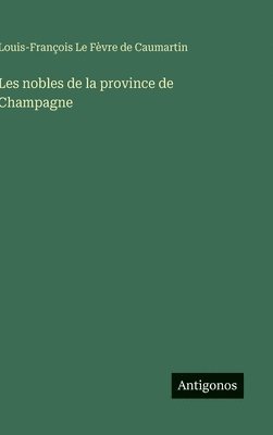 bokomslag Les nobles de la province de Champagne