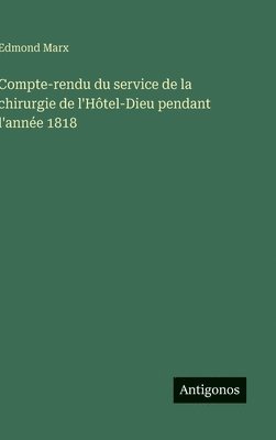 bokomslag Compte-rendu du service de la chirurgie de l'Hôtel-Dieu pendant l'année 1818