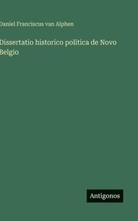 bokomslag Dissertatio historico politica de Novo Belgio